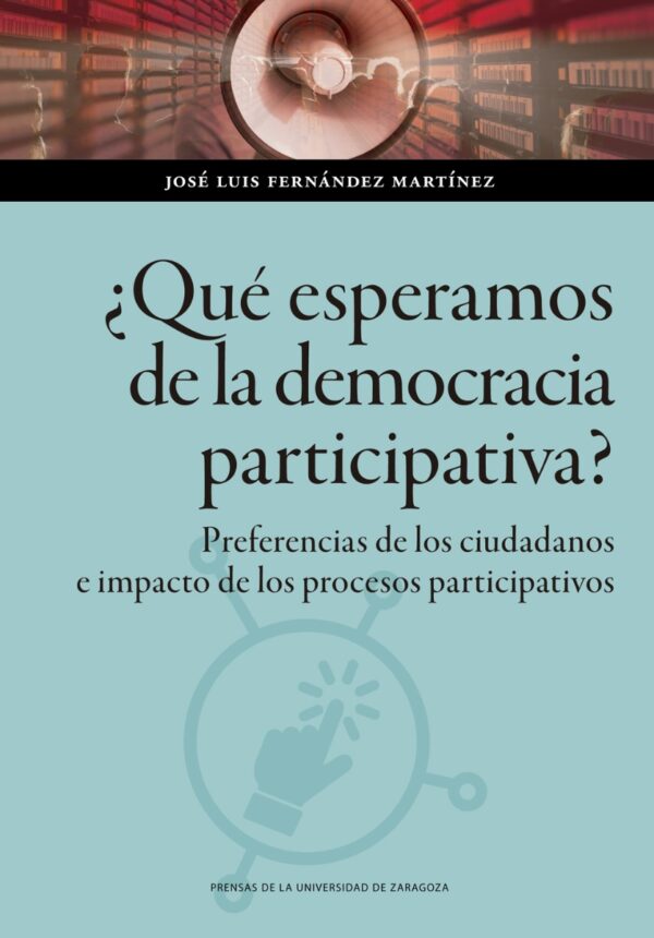 ¿Qué esperamos de la democracia participativa? Preferencias de los ciudadanos e impacto de los procesos participativos-0
