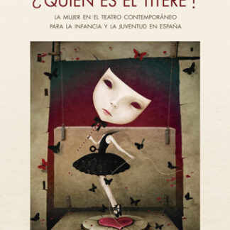 ¿Quién es el títere?. La mujer en el teatro contemporáneo para la infancia y la juventud en España