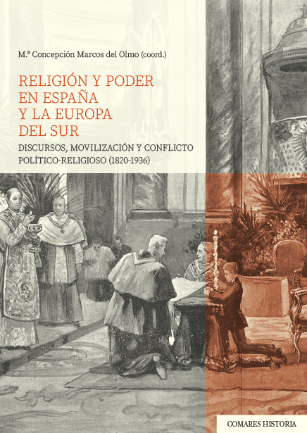 Religión y Poder en España y la Europa del Sur. Discursos, movilización y conflicto político-religioso (1820-1936)-0