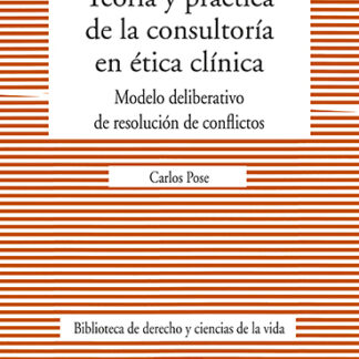 Teoría y práctica de la consultoría en ética clínica. Modelo deliberativo de resolución de conflictos