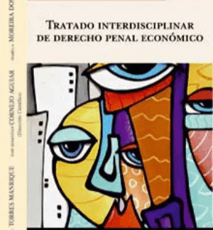 Tratado Interdisciplinar de Derecho Penal Económico