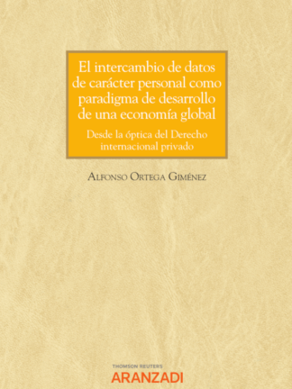 Intercambio de datos de carácter personal como paradigma de desarrollo de una economía global. Desde la óptica del derecho internacional privado