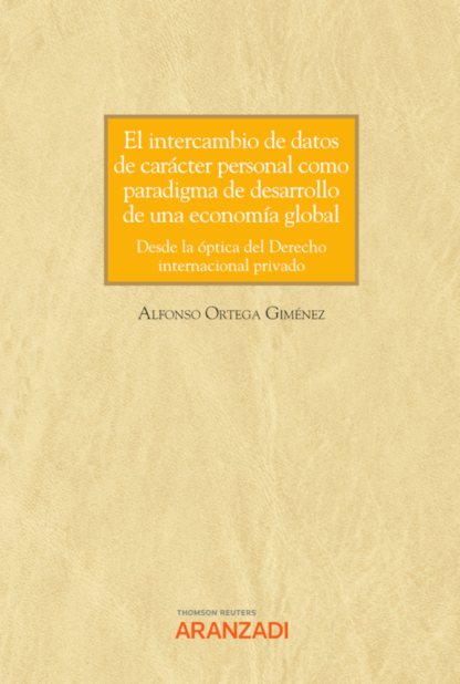 Intercambio de datos de carácter personal como paradigma de desarrollo de una economía global. Desde la óptica del derecho internacional privado