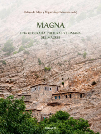 Magna. Una geografía cultural y humana del Magreb