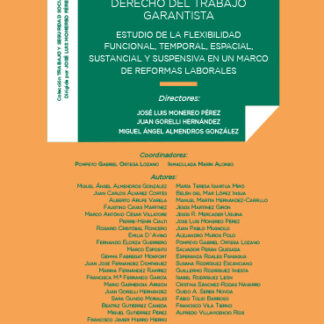 Medidas de flexibilidad interna como alternativa y solución en un nuevo derecho del trabajo garantista