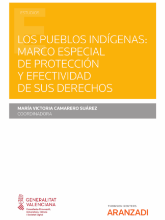 Los pueblos indígenas: marco especial de protección y efectividad de sus derechos