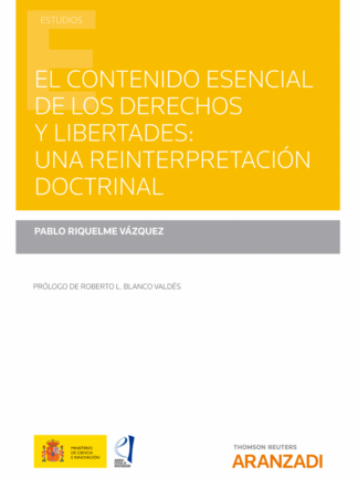 El contenido esencial de los derechos y libertades: una reinterpretación doctrinal