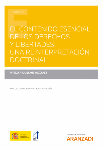 El contenido esencial de los derechos y libertades: una reinterpretación doctrinal