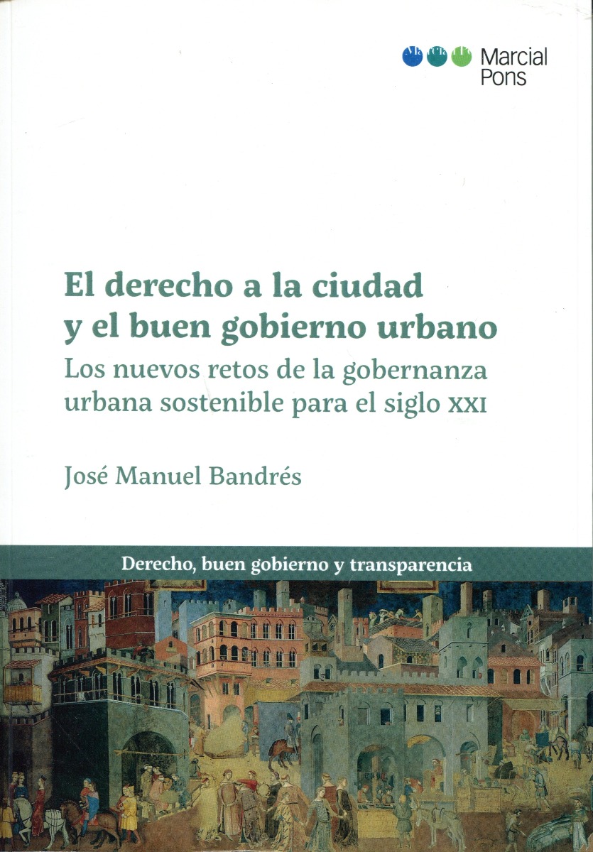 El derecho a la ciudad y el buen gobierno urbano. Los nuevos retos de la gobernanza urbana sostenible para el siglo XXI-0