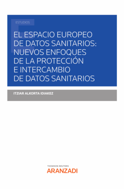 Espacio europeo de datos sanitarios: nuevos enfoques de la protección e intercambio de datos sanitarios