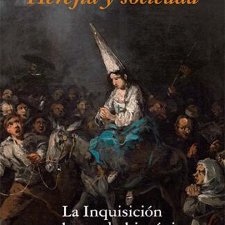Herejías y sociedad. La inquisición en el mundo hispánico