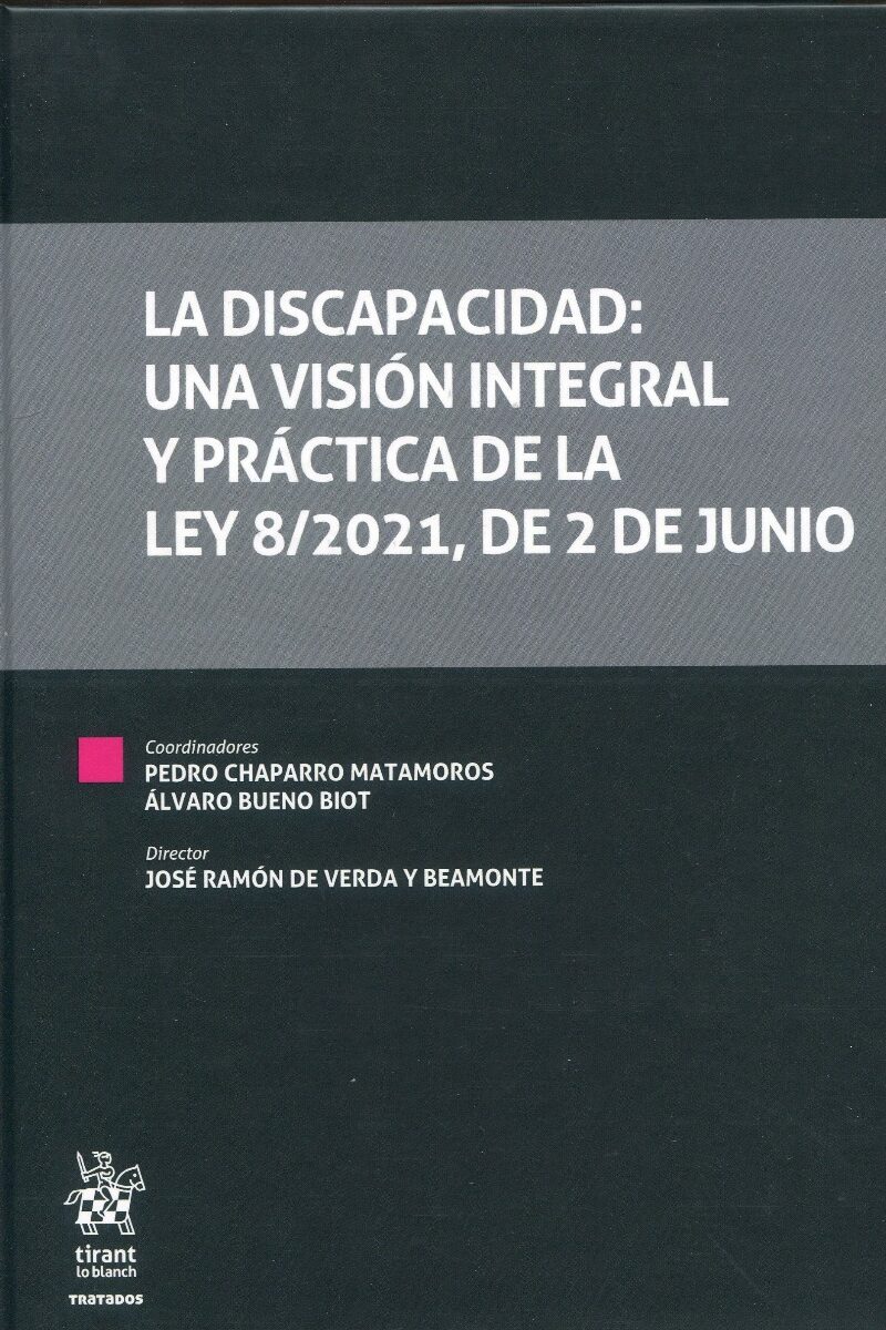 La discapacidad: una visión integral y práctica de la ley 8;2021, de 2 de junio -0