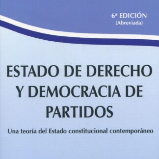 Estado de Derecho y Democracia de Partidos 2022. Una teoría del estado constitucional contemporáneo