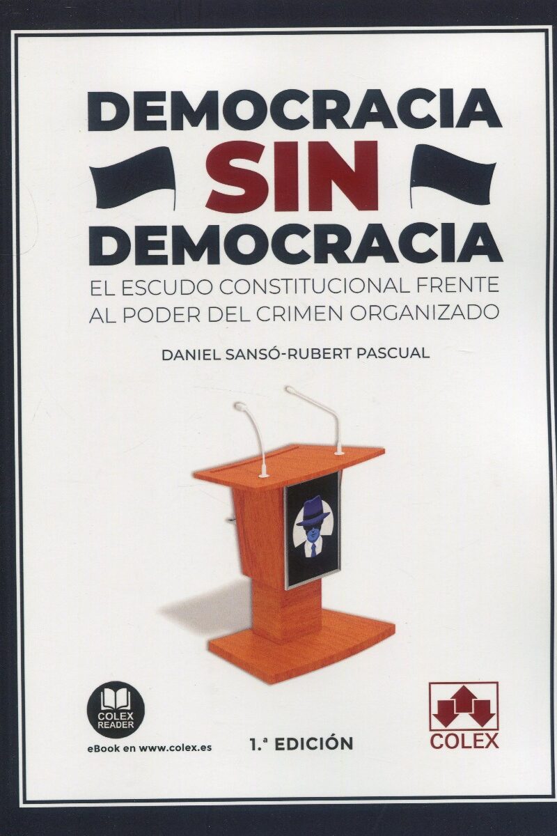 Democracia sin democracia. El escudo constitucional frente al poder del crimen organizado-0