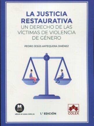 Justicia restaurativa. Un derecho de las víctimas de violencia de género