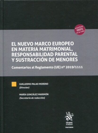 El nuevo marco europeo en materia matrimonial, responsabilidad parental y sustracción  de menores. Comentarios al Reglamento (UE) n º 2019/1111