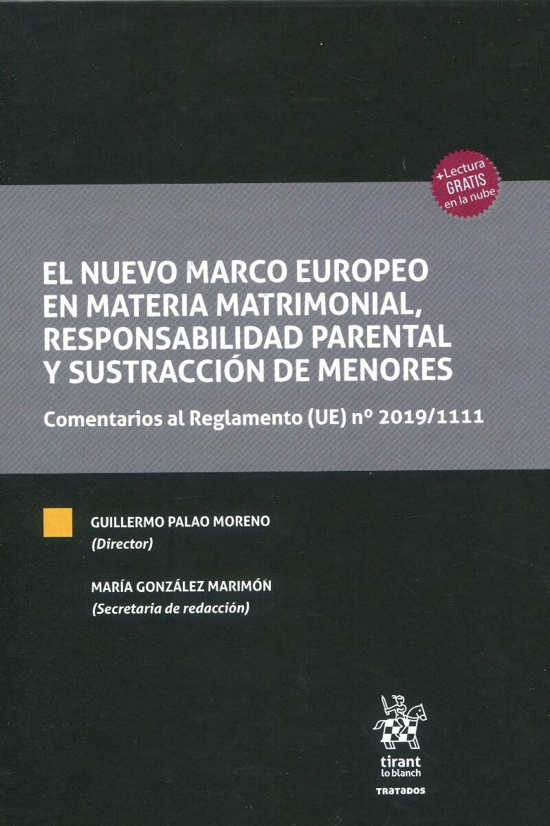 El nuevo marco europeo en materia matrimonial, responsabilidad parental y sustracción de menores. Comentarios al Reglamento (UE) n º 2019/1111-0