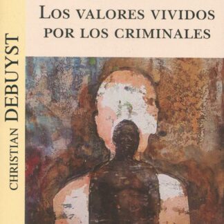 Los valores vividos por los criminales