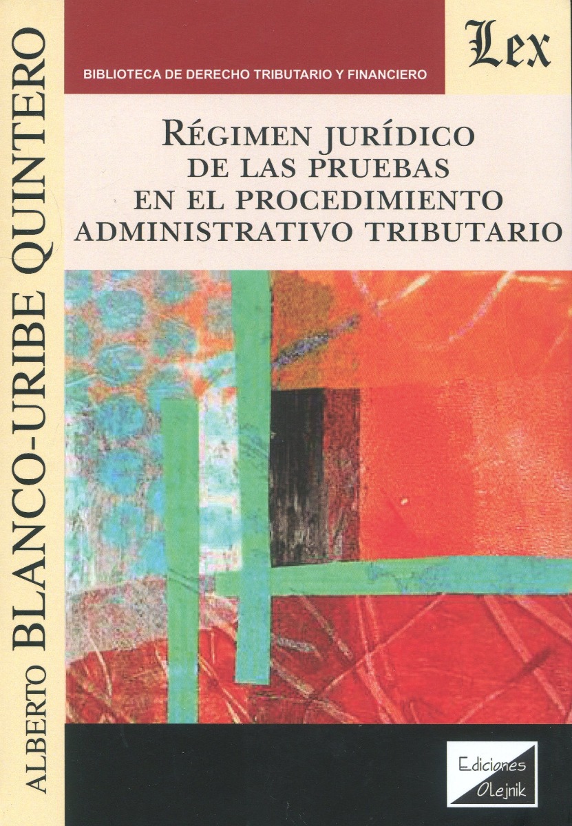 Régimen jurídico de las pruebas en el procedimiento administrativo tributario -0