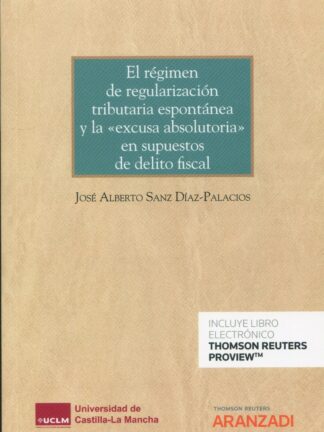 El régimen de regularización tributaria espontánea y la excusa absolutoria en supuestos de delito fiscal