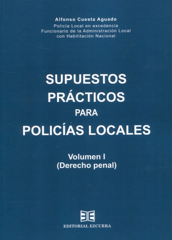 Supuestos prácticos para policías locales Vol. I (Derecho penal)-0