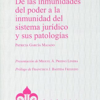 De las inmunidades del poder a la inmunidad del sistema jurídico y sus patologías