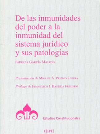 De las inmunidades del poder a la inmunidad del sistema jurídico y sus patologías