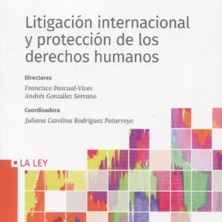 Litigación Internacional y protección de los Derechos Humanos