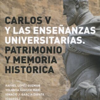 Carlos V y las enseñanzas universitarias. Patrimonio y memoria histórica