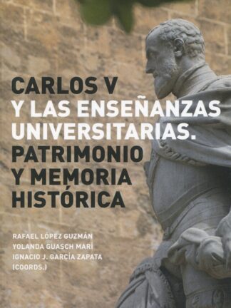 Carlos V y las enseñanzas universitarias. Patrimonio y memoria histórica