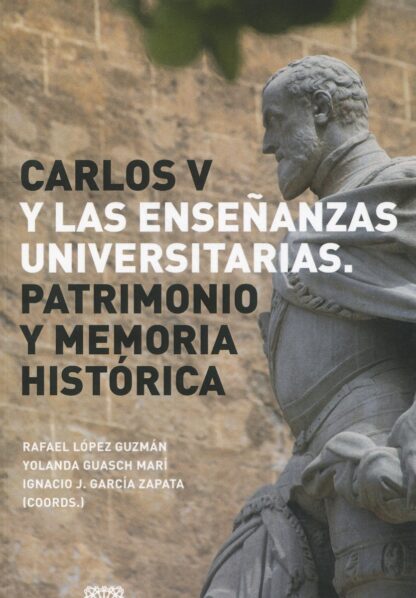 Carlos V y las enseñanzas universitarias. Patrimonio y memoria histórica