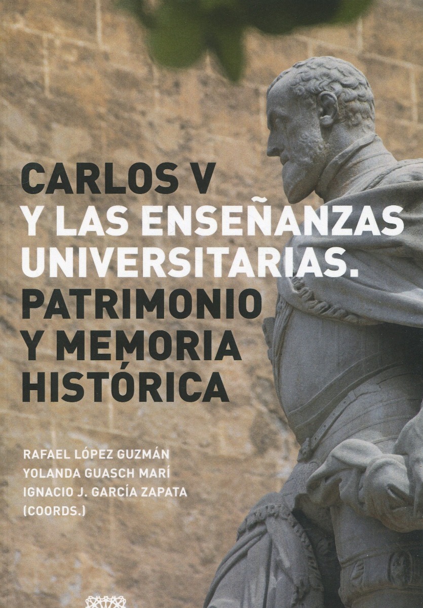 Carlos V y las enseñanzas universitarias. Patrimonio y memoria histórica-0