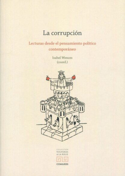 La corrupción. Lecturas desde el pensamiento político contemporáneo