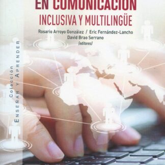 Investigación en comunicación inclusiva y multilingüe