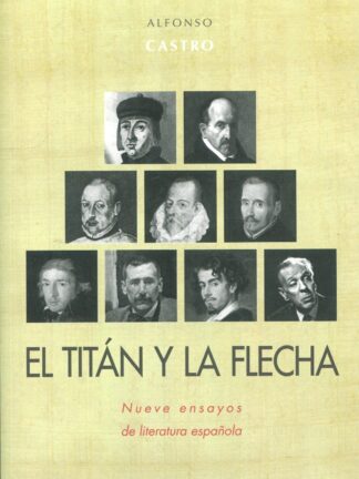 Titán y la flecha. Nueve ensayos de literatura española