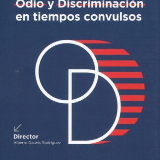 Odio y discriminación en tiempos convulsos