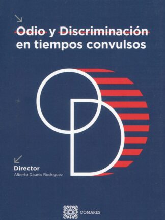 Odio y discriminación en tiempos convulsos