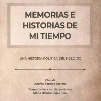 Memorias e historias de mi tiempo. Una historia política del siglo XIX