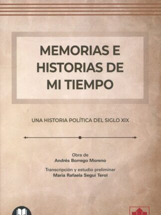 Memorias e historias de mi tiempo. Una historia política del siglo XIX