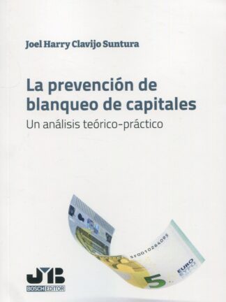 La prevención de blanqueo de capitales. Un análisis teórico-práctico