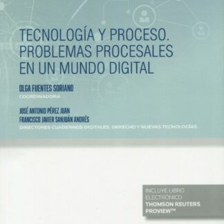 Tecnología y proceso. Problemas procesales en un mundo digital. Cuadernos digitales legaltech