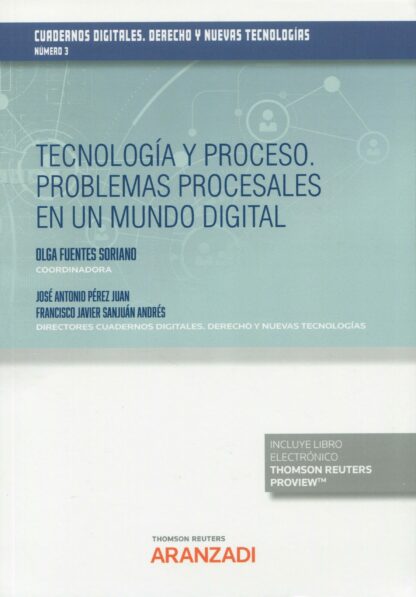 Tecnología y proceso. Problemas procesales en un mundo digital. Cuadernos digitales legaltech