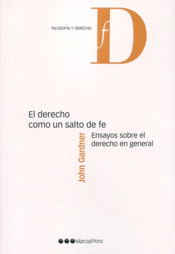 El Derecho como un salto de fe. Ensayos sobre el derecho en general-0