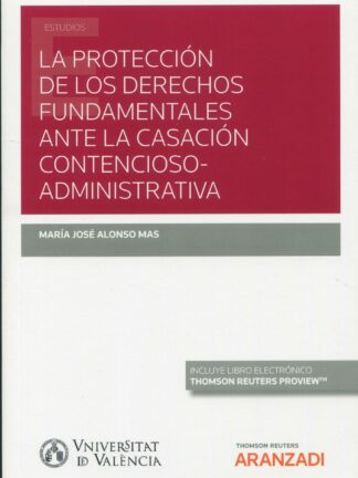 Protección de los derechos fundamentales ante la casación contencioso administrativa