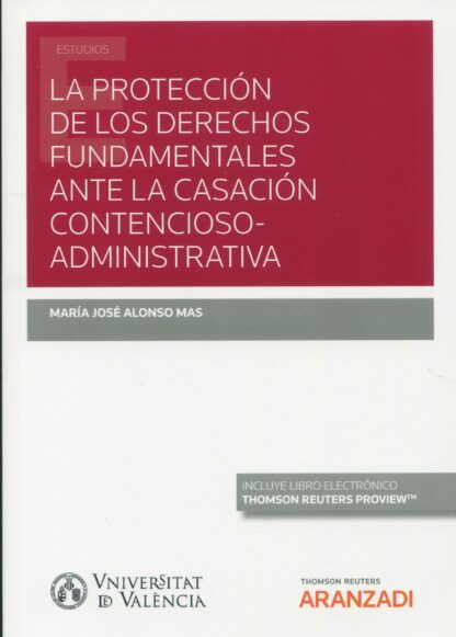 Protección de los derechos fundamentales ante la casación contencioso administrativa