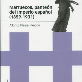 Marruecos, panteón del Imperio español (1859-1931)