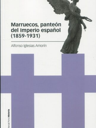 Marruecos, panteón del Imperio español (1859-1931)
