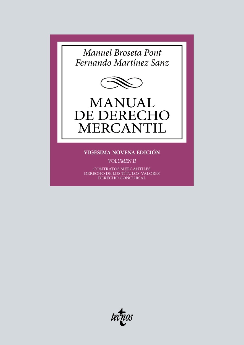 Manual de Derecho Mercantil Vol. II. Contratos mercantiles. Derecho de los títulos-valores. Derecho Concursal. Broseta Pont-0