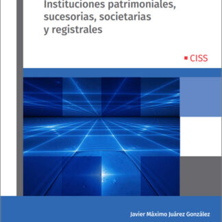 Mapas fiscales. Instituciones patrimoniales, sucesorias, societarias y registrales