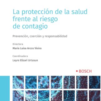 Protección de la salud frente al riesgo de contagio. Prevención, coerción y responsabilidad